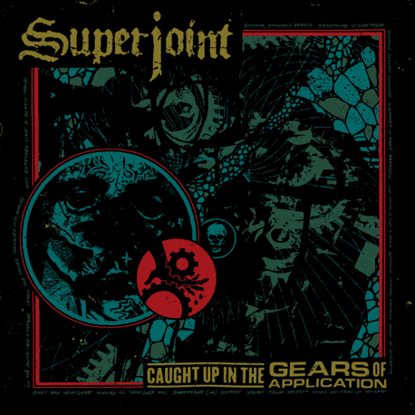 Superjoint – Caught Up In The Gears Of Application
